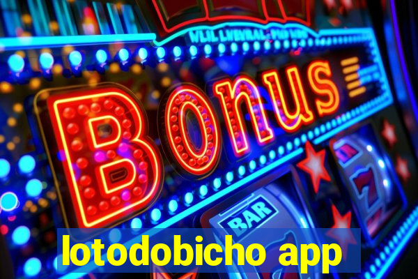 lotodobicho app